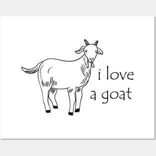 Goat - I love a goat Posters and Art